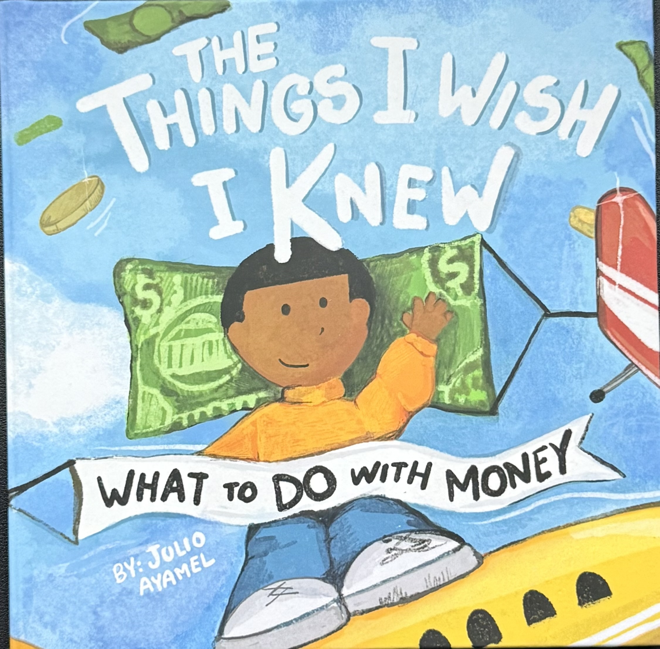What to Do with Money book by Julio Ayamel - Financial Literacy for Our Youth